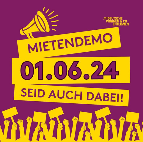 Sharepic mit dem Text:

Mietendemo 01.06.24 Seid auch dabei

Deutsche Wohnen enteignen.